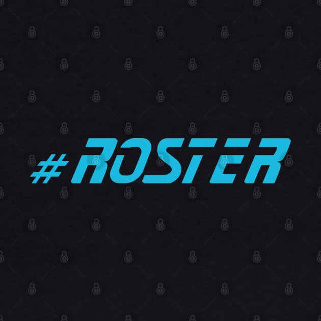 ROSTER by Its Just Bob